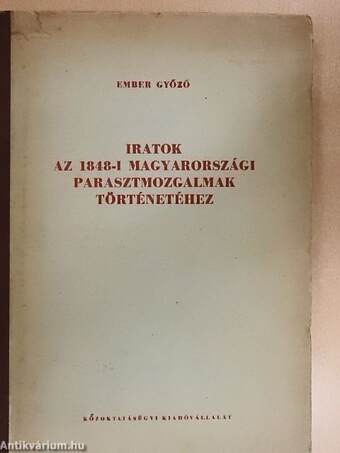 Iratok az 1848-i magyarországi parasztmozgalmak történetéhez