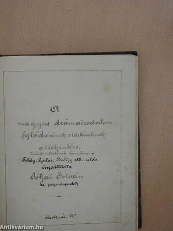 A magyar drámairodalom fejlödésének s történetének áttekintése (egyedi kézirat)