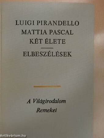 Mattia Pascal két élete/Elbeszélések