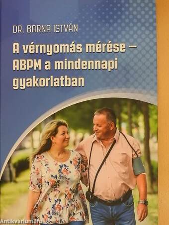 A vérnyomás mérése - ABPM a mindennapi gyakorlatban