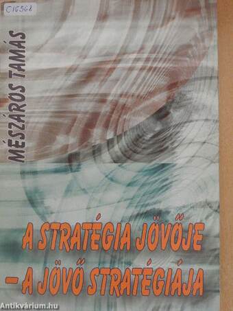 A stratégia jövője - a jövő stratégiája