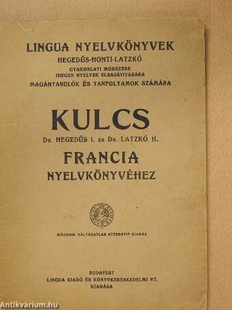 Kulcs Dr. Hegedűs I. és Dr. Latzkó H. francia nyelvkönyvéhez