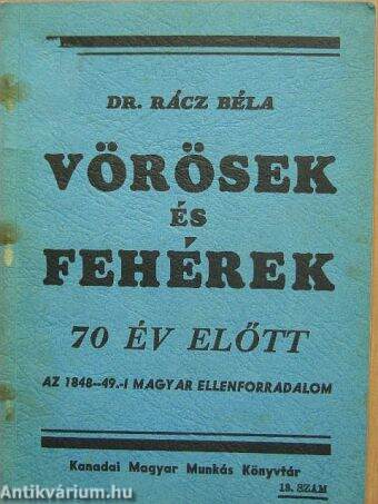 Vörösek és fehérek 70 év előtt