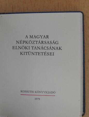 A Magyar Népköztársaság Elnöki Tanácsának kitüntetései (minikönyv) (számozott)