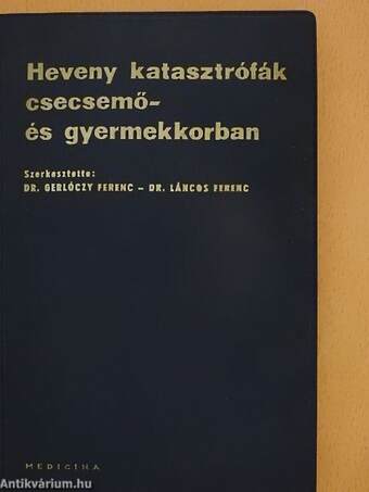 Heveny katasztrófák csecsemő- és gyermekkorban