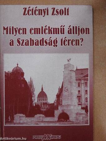 Milyen emlékmű álljon a Szabadság téren?