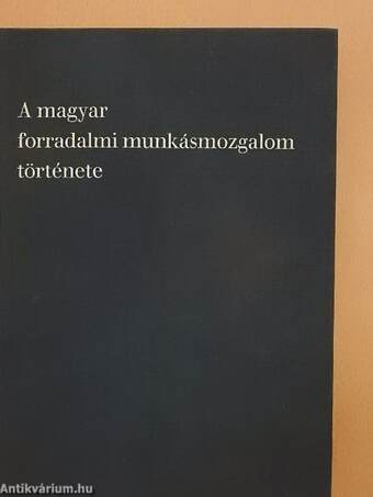 A magyar forradalmi munkásmozgalom története