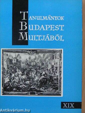 Tanulmányok Budapest múltjából XIX.