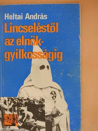 Lincseléstől az elnökgyilkosságig