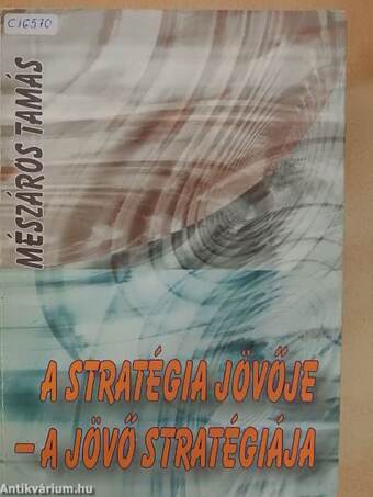 A stratégia jövője - a jövő stratégiája