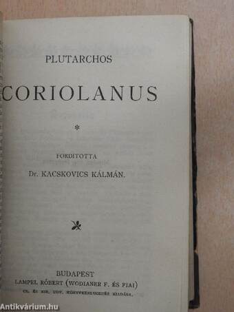 Demosthenes philippikái/A görög sport/Perikles/Coriolanus/Caius Julius Caesar/Szemelvények Priskos Rhetor töredékeiből/Theoprasztus jellemrajzai/A lelánczolt Prometheüsz/Agamemnon/Antigone/Elektra/A trachisi nők