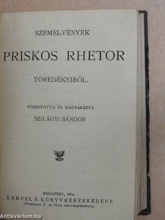 Demosthenes philippikái/A görög sport/Perikles/Coriolanus/Caius Julius Caesar/Szemelvények Priskos Rhetor töredékeiből/Theoprasztus jellemrajzai/A lelánczolt Prometheüsz/Agamemnon/Antigone/Elektra/A trachisi nők