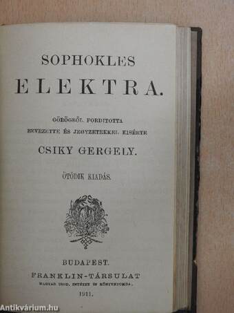 Demosthenes philippikái/A görög sport/Perikles/Coriolanus/Caius Julius Caesar/Szemelvények Priskos Rhetor töredékeiből/Theoprasztus jellemrajzai/A lelánczolt Prometheüsz/Agamemnon/Antigone/Elektra/A trachisi nők