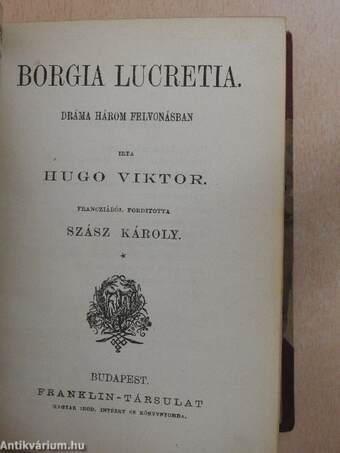 Cinna vagy Augustus kegyelme/Cid/Athalia/Borgia Lucretia/Leonarda/Iphigenia Taurisban/Tell Vilmos/Barnhelmi Minna vagy a katonaszerencse/A Fourchambault család