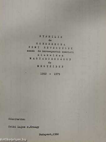 Syphilis és gonorrhoea nemi betegségek nemek és korcsoportok szerinti alakulása Magyarországon és megyéiben