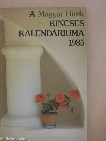 A Magyar Hírek Kincses Kalendáriuma 1985
