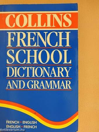 Collins French School Dictionary and Grammar