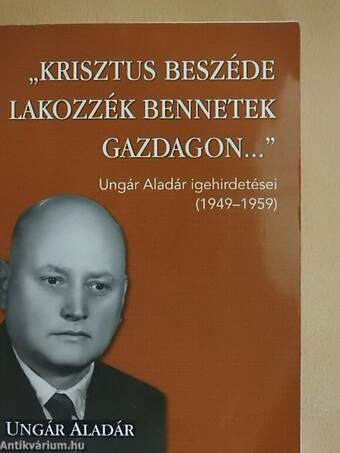 "Krisztus beszéde lakozzék bennetek gazdagon..."