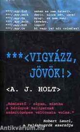 VIGYÁZZ, JÖVÖK!