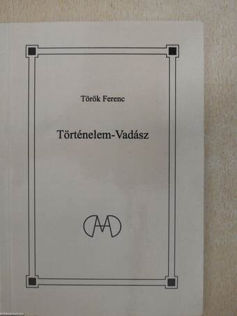 Történelem-Vadász (dedikált példány)