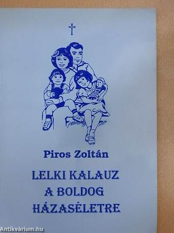 Lelki kalauz a boldog házaséletre