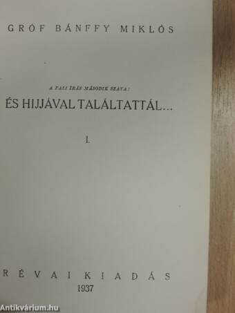 És hijjával találtattál... I-II.