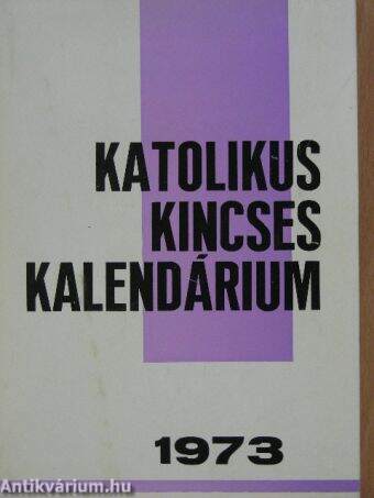 Katolikus Kincses Kalendárium 1973