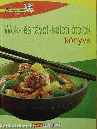 Wok- és távol-keleti ételek könyve