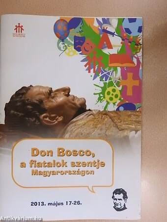 Don Bosco, a fiatalok szentje Magyarországon