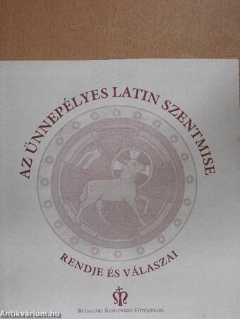 Az ünnepélyes latin szentmise rendje és válaszai