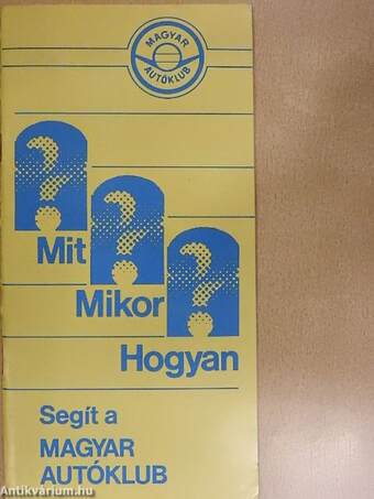 Mit? Mikor? Hogyan? Segít a Magyar Autóklub