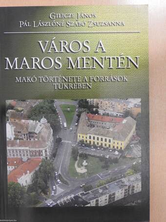 Város a Maros mentén (dedikált példány)