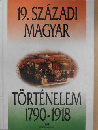 19. századi magyar történelem 1790-1918 (dedikált példány)