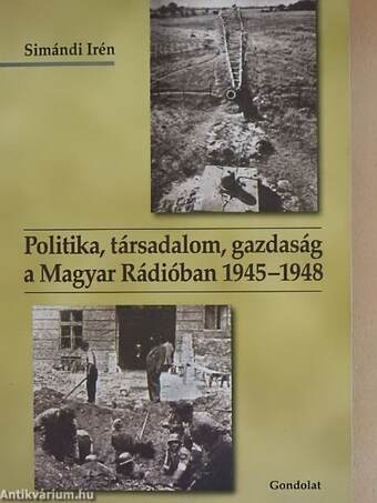 Politika, társadalom, gazdaság a Magyar Rádióban 1945-1948