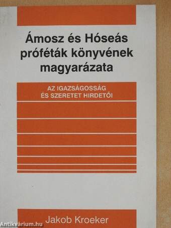 Ámosz és Hóseás próféták könyvének magyarázata