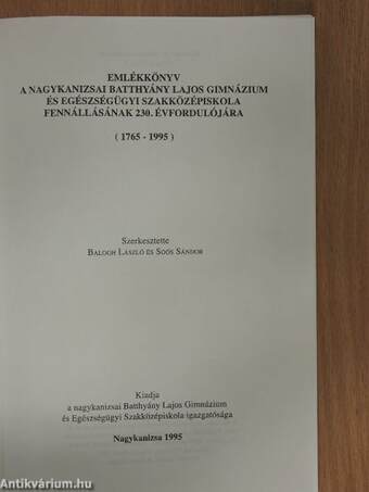 Emlékkönyv a nagykanizsai Batthyány Lajos Gimnázium és Egészségügyi Szakközépiskola fennállásának 230. évfordulójára