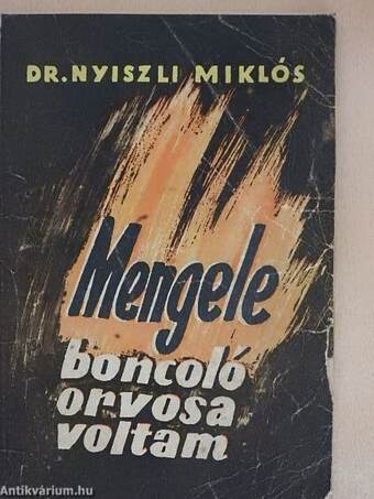 Mengele boncoló orvosa voltam