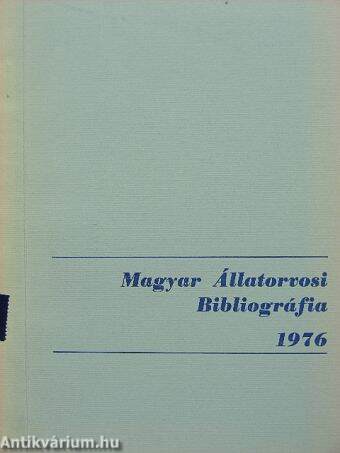 Magyar Állatorvosi Bibliográfia 1976.