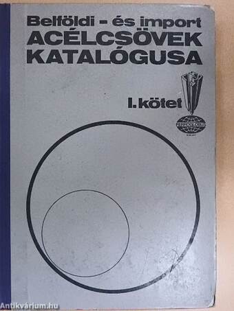 Belföldi- és import acélcsövek katalógusa I-II.