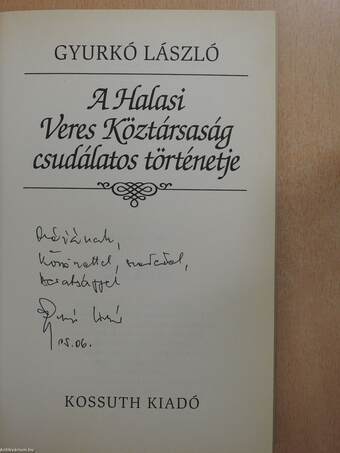 A Halasi Veres Köztársaság csudálatos történetje (dedikált példány)