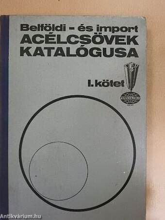 Belföldi- és import acélcsövek katalógusa I-II.