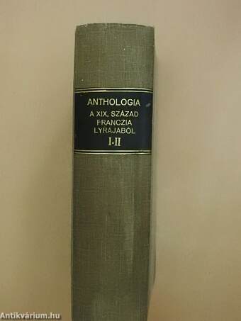 Anthologia a XIX. század franczia lyrájából 1-2.