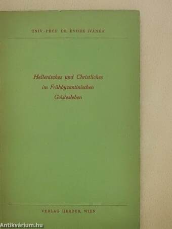 Hellenisches und Christliches im Frühbyzantinischen Geistesleben