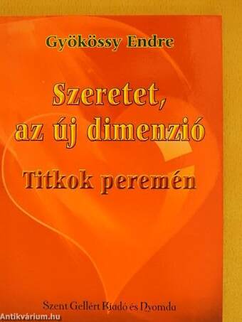 Szeretet, az új dimenzió/Titkok peremén