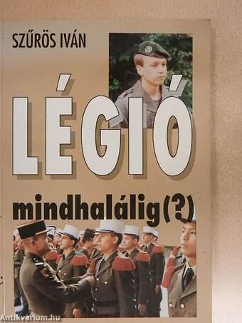 Légió mindhalálig (?)