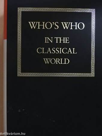 Who's Who in the Classical World I-III.