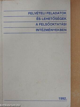 Felvételi feladatok és lehetőségek a felsőoktatási intézményekben 1992