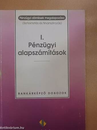 Pénzügyi döntések megalapozása I-III./Gyakorlati útmutató