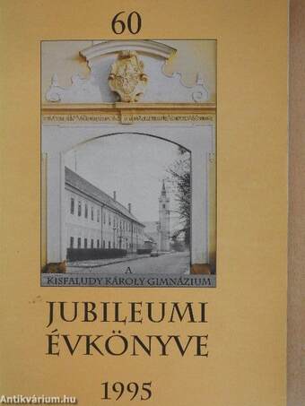 A Kisfaludy Károly Gimnázium jubileumi Évkönyve 1995