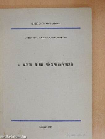 Módszertani útmutató a bírói munkához a vagyon elleni bűncselekményekről